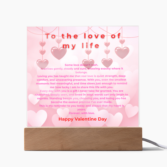 To the Love of my life acrylic- Valentine collection