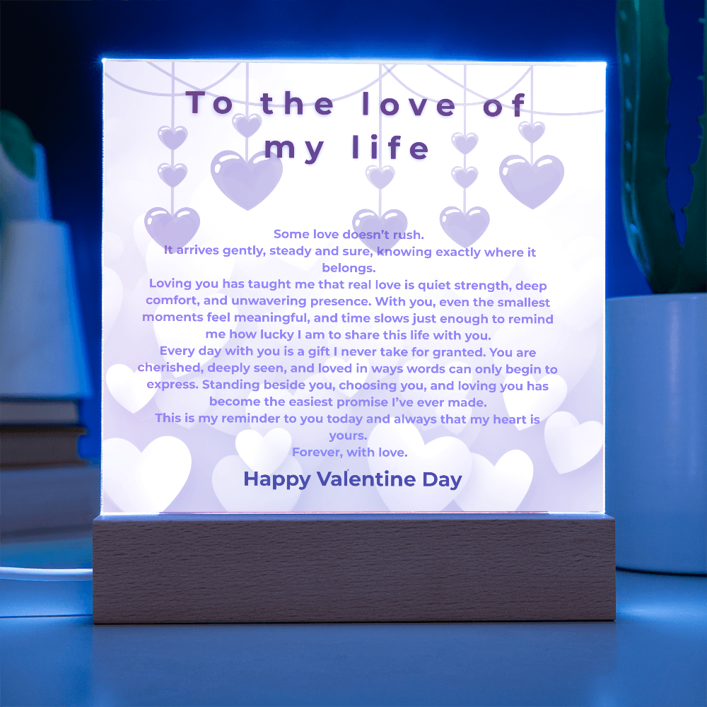 To the Love of my life acrylic- Valentine collection