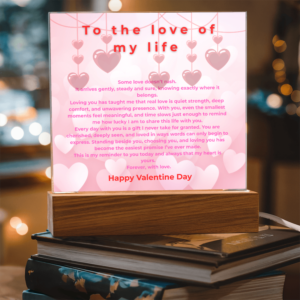 To the Love of my life acrylic- Valentine collection