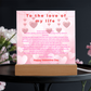 To the Love of my life acrylic- Valentine collection