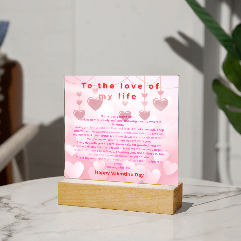 To the Love of my life acrylic- Valentine collection