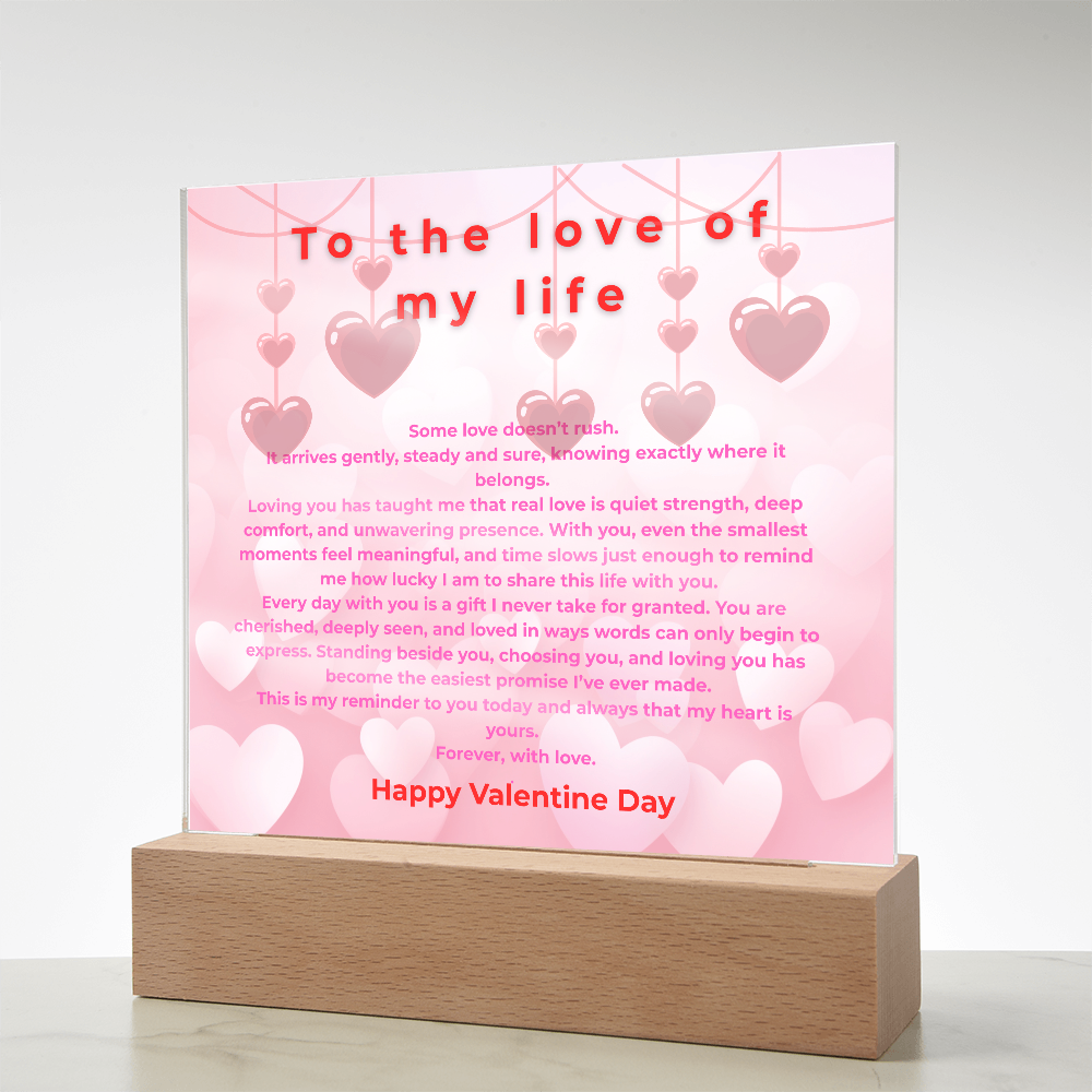 To the Love of my life acrylic- Valentine collection