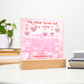 To the Love of my life acrylic- Valentine collection