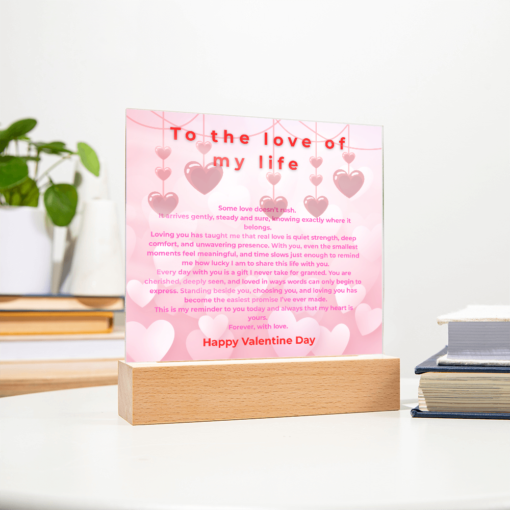 To the Love of my life acrylic- Valentine collection