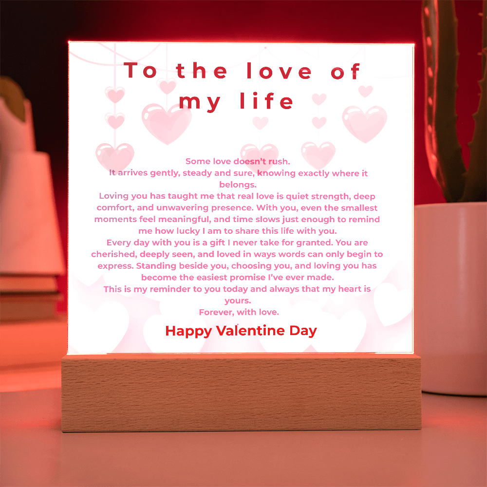 To the Love of my life acrylic- Valentine collection