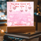 To the Love of my life acrylic- Valentine collection