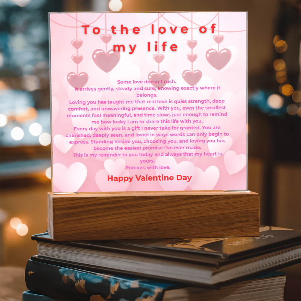 To the Love of my life acrylic- Valentine collection